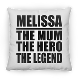 Melissa The Mum The Hero The Legend - Throw Pillow