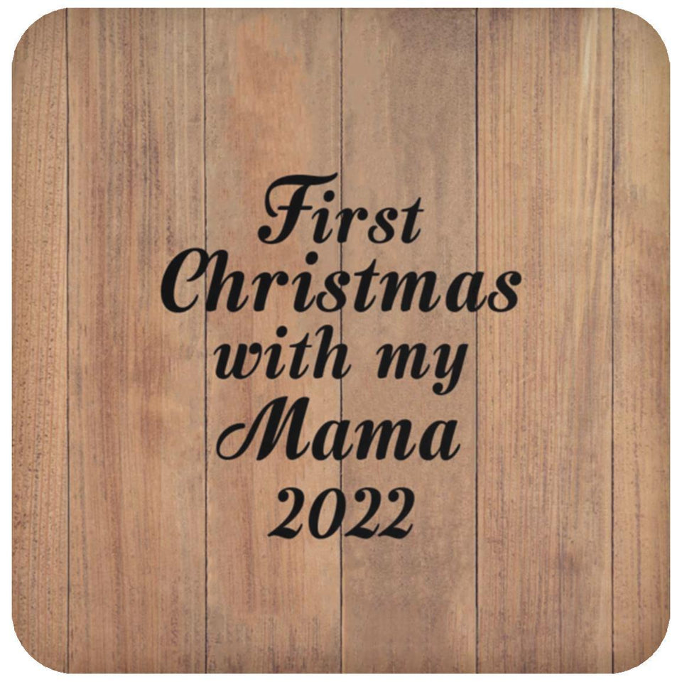First Christmas With My Mama 2022 - Drink Coaster C