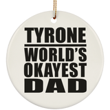 Tyrone World's Okayest Dad - Circle Ornament