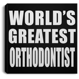 World's Greatest Orthodontist - Canvas Square