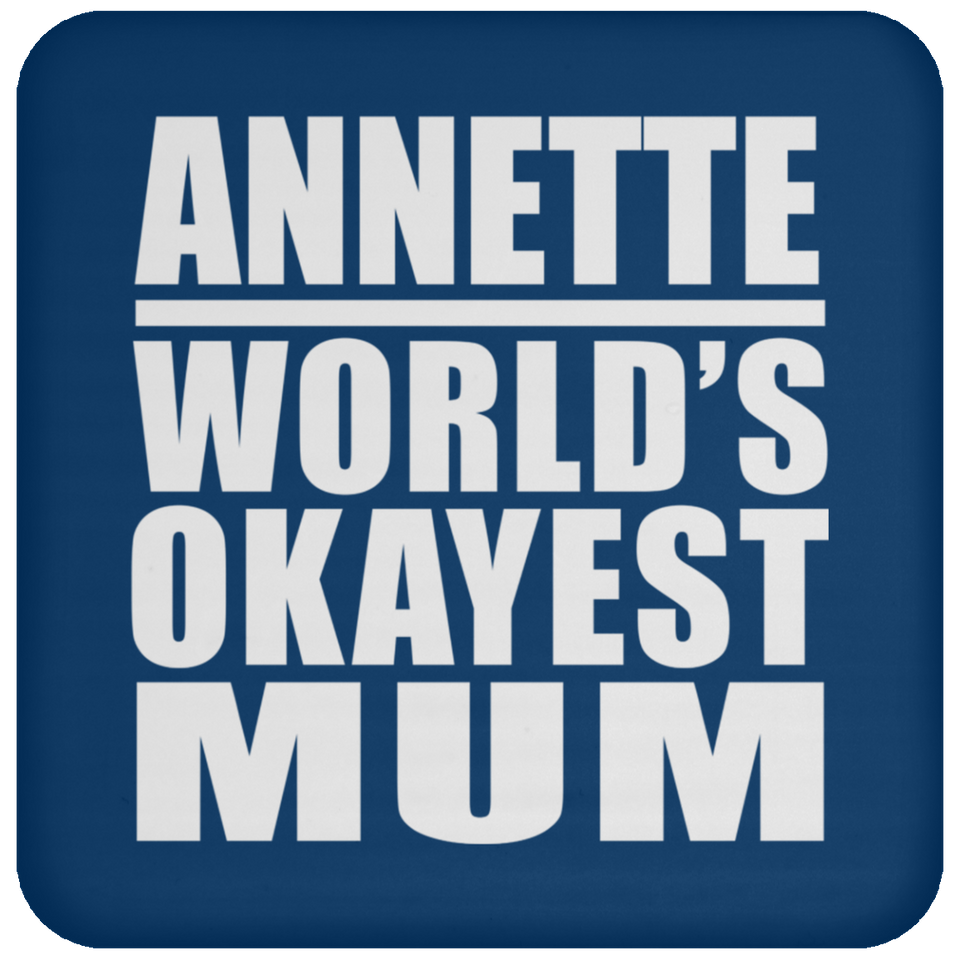 Annette World's Okayest Mum - Drink Coaster