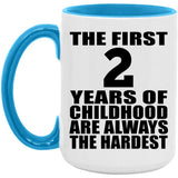 2nd Birthday First 2 Years of Childhood Are The Hardest - 15oz Accent Mug Blue