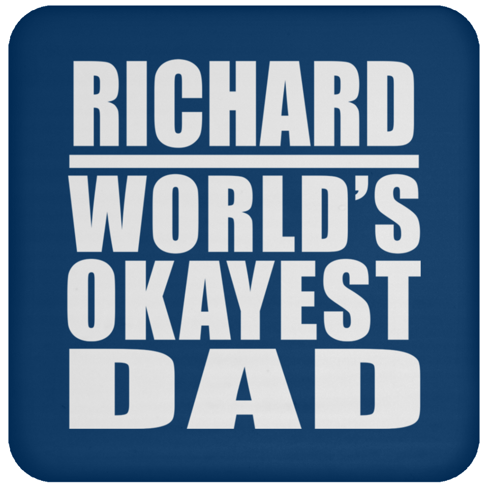 Richard World's Okayest Dad - Drink Coaster