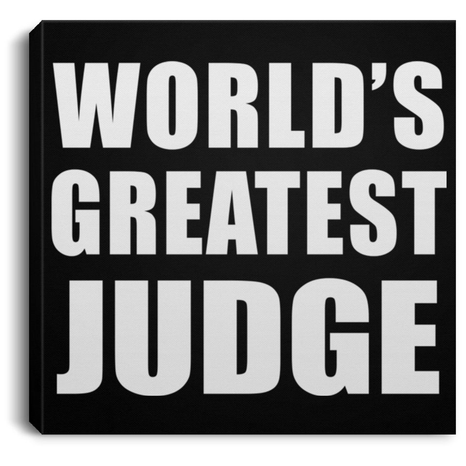 World's Greatest Judge - Canvas Square