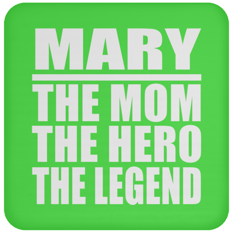 Mary The Mom The Hero The Legend - Drink Coaster