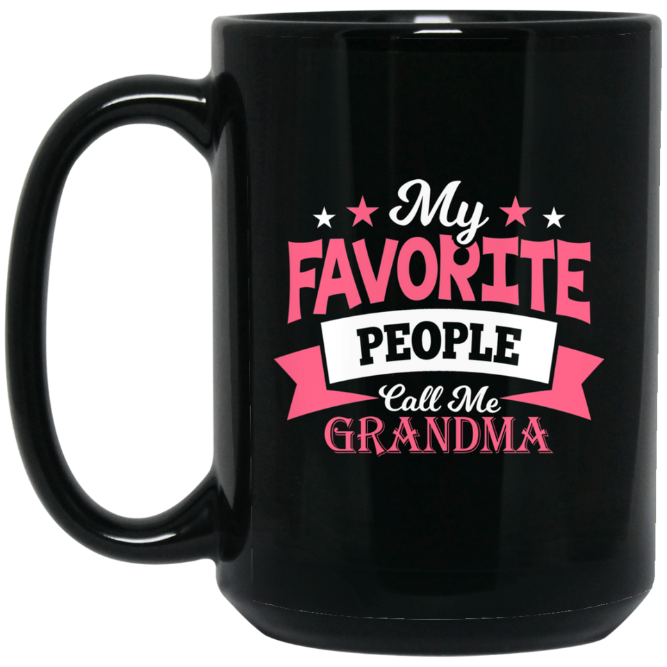 My Favorite People Call Me Grandma - 15 Oz Coffee Mug Black