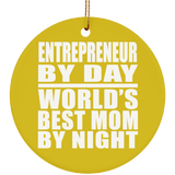 Entrepreneur By Day World's Best Mom By Night - Circle Ornament