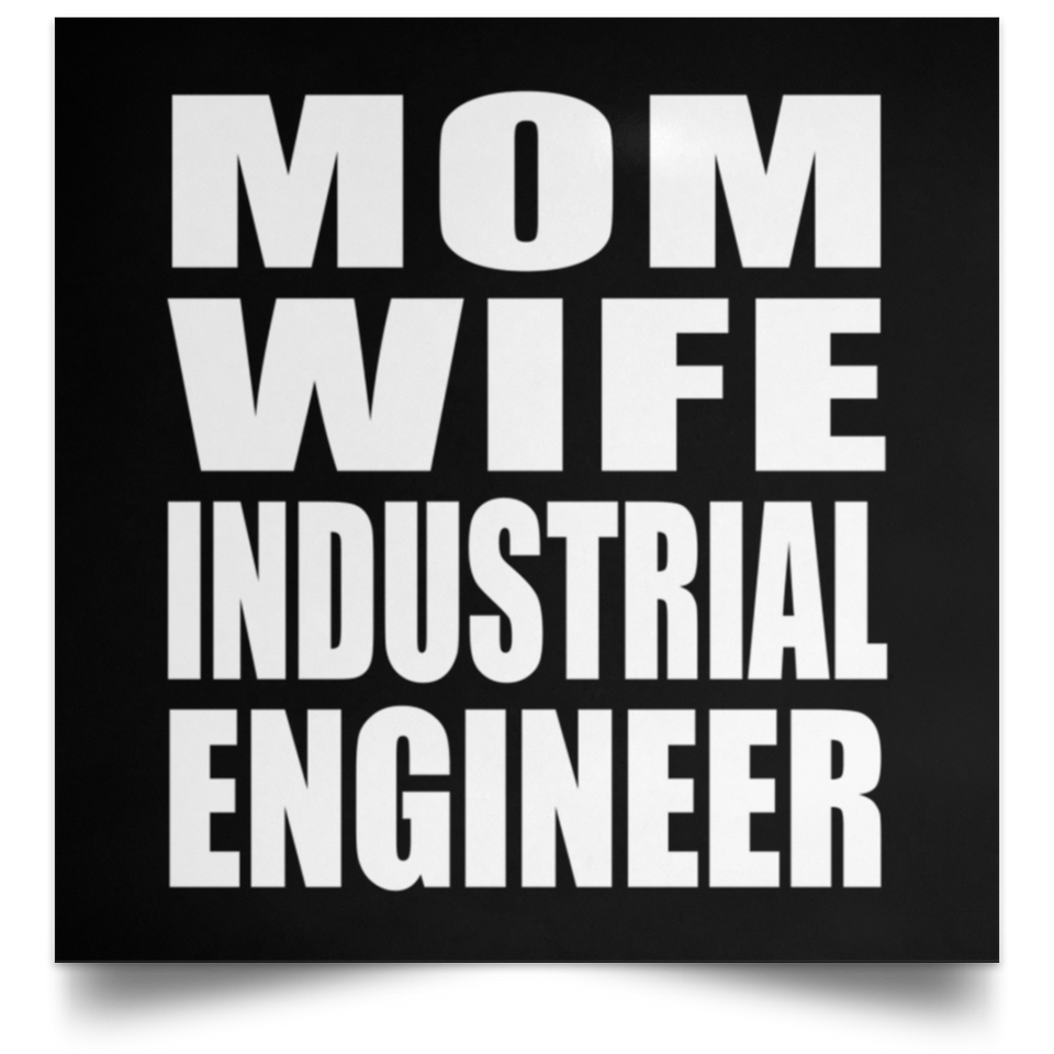 Mom Wife Industrial Engineer - Poster Square
