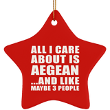 All I Care About Is Aegean - Star Ornament