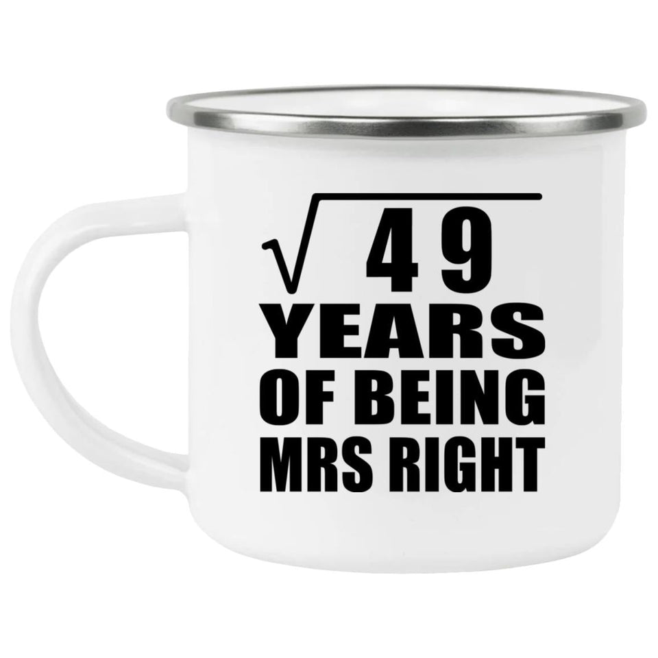 7th Anniversary Square Root of 49 Years of Being Mrs Right - 12oz Camping Mug