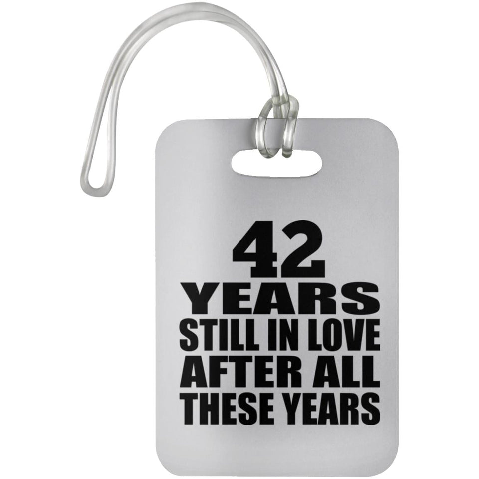 42nd Anniversary 42 Years Still In Love After These Years - Luggage Bag Tag