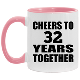 32nd Anniversary Cheers To 32 Years Together - 11oz Accent Mug Pink