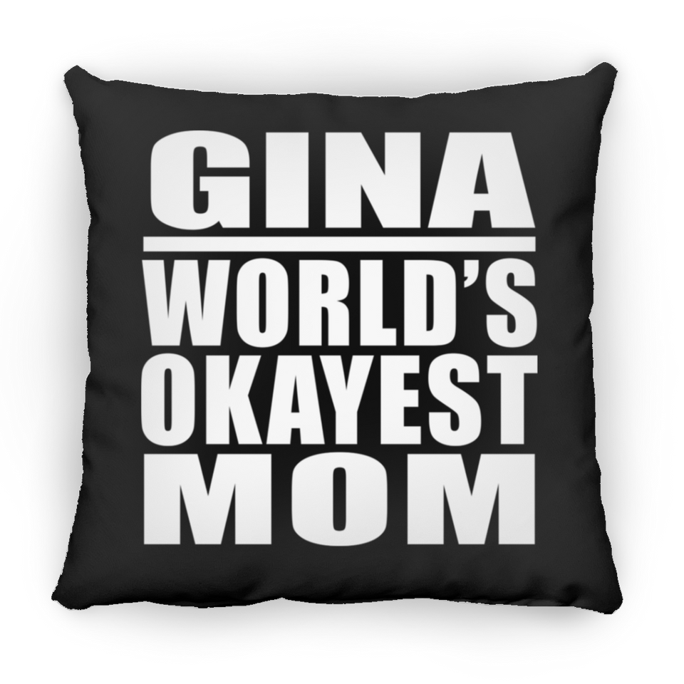 Gina World's Okayest Mom - Throw Pillow Black