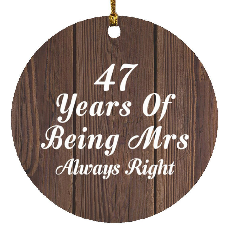 47th Anniversary 47 Years Of Being Mrs Always Right - Circle Ornament D