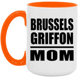 Brussels Griffon Mom - 15oz Accent Mug Orange