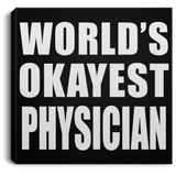 World's Okayest Physician - Canvas Square