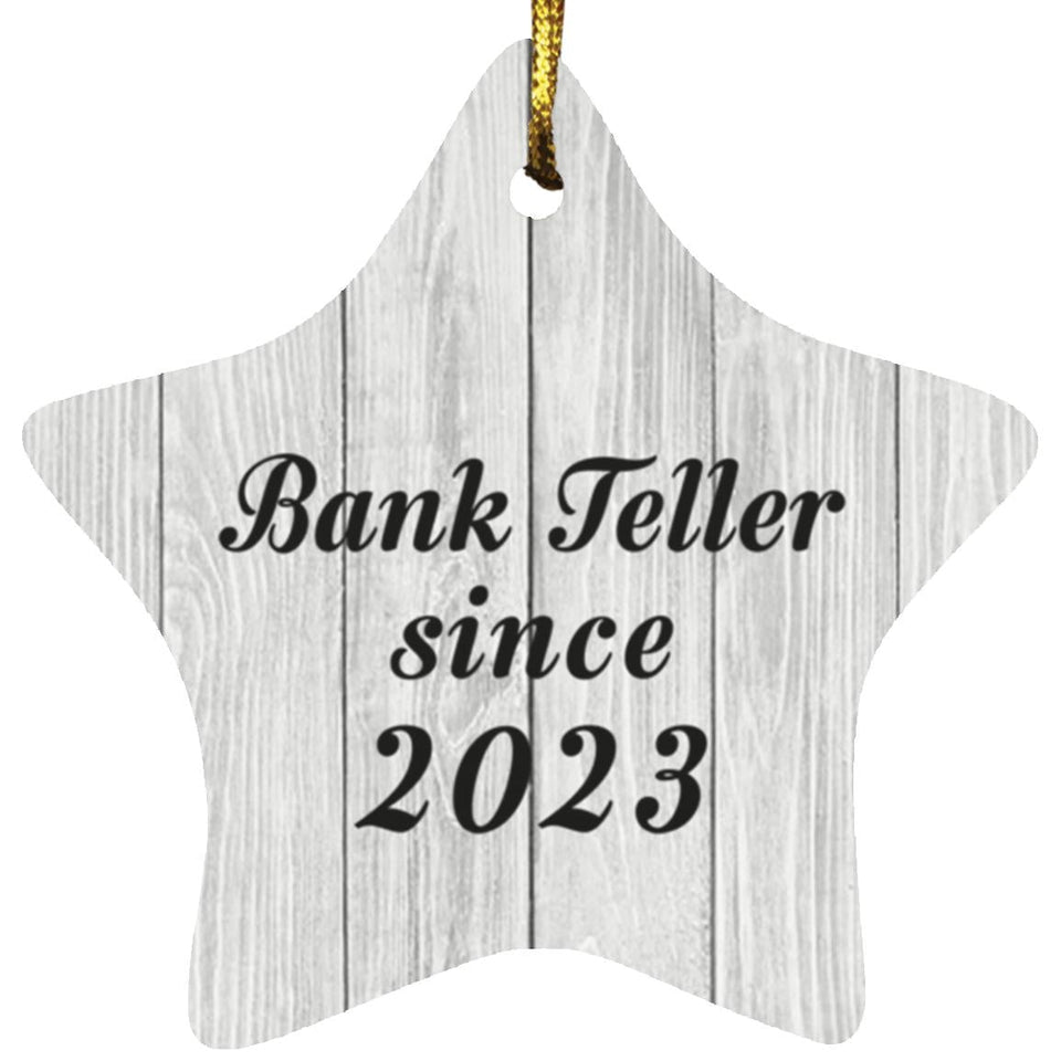Bank Teller Since 2023 - Star Ornament F