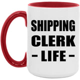 Shipping Clerk Life - 15oz Accent Mug Red