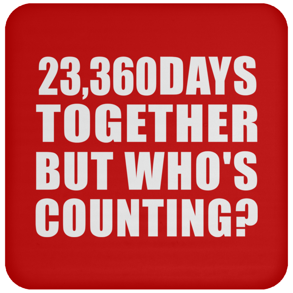 64th Anniversary 23,360 Days Together But Who's Counting - Drink Coaster