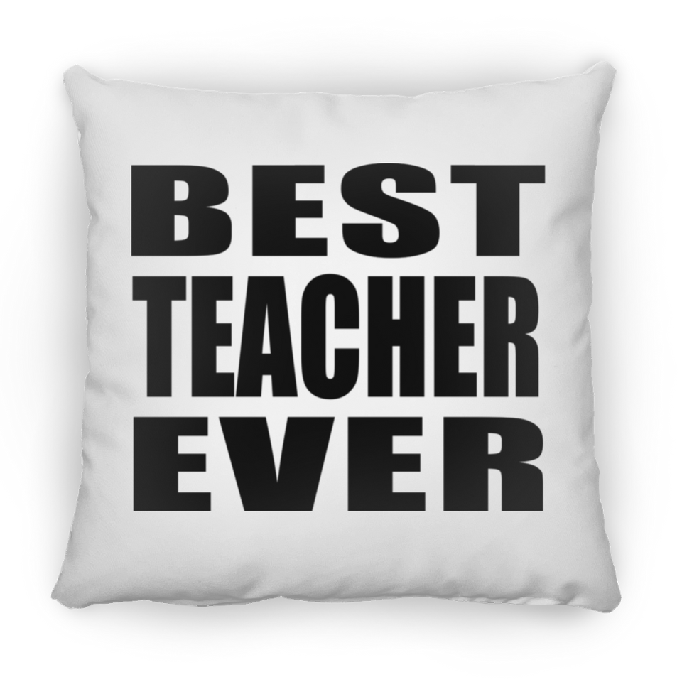 Best Teacher Ever - Throw Pillow