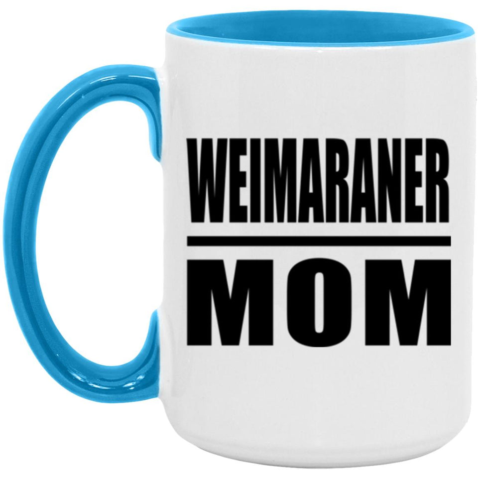 Weimaraner Mom - 15oz Accent Mug Blue