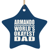 Armando World's Okayest Dad - Star Ornament