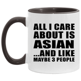 All I Care About Is Asian - 11oz Accent Mug Black