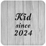Kid Since 2024 - Drink Coaster F