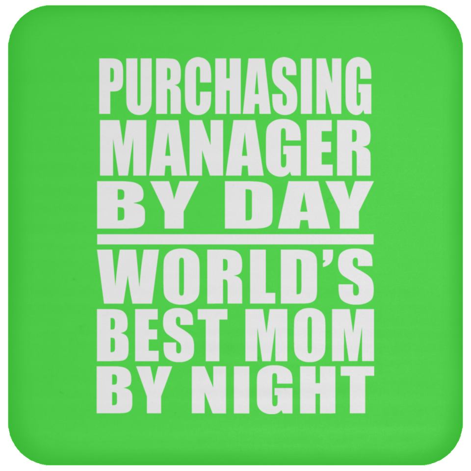 Purchasing Manager By Day World's Best Mom By Night - Drink Coaster