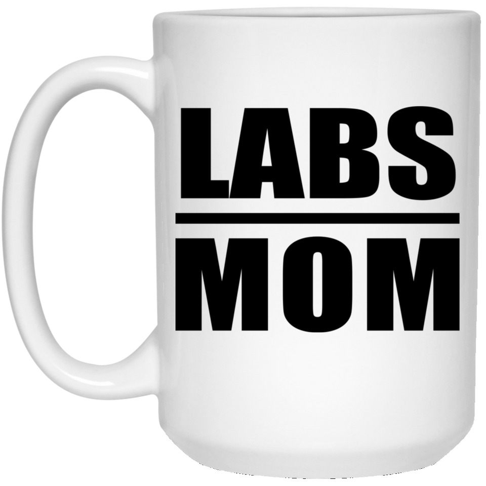 Labs Mom - 15oz Coffee Mug