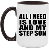 All I Need Is Love And My Step Son - 15oz Accent Mug Black