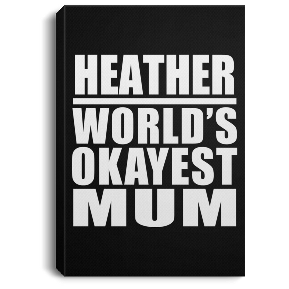 Heather World's Okayest Mum - Canvas Portrait
