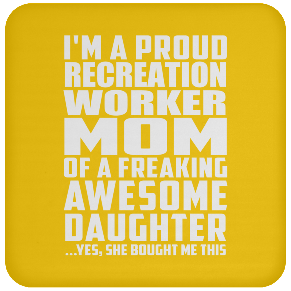 Proud Recreation Worker Mom Of Awesome Daughter - Drink Coaster
