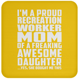 Proud Recreation Worker Mom Of Awesome Daughter - Drink Coaster