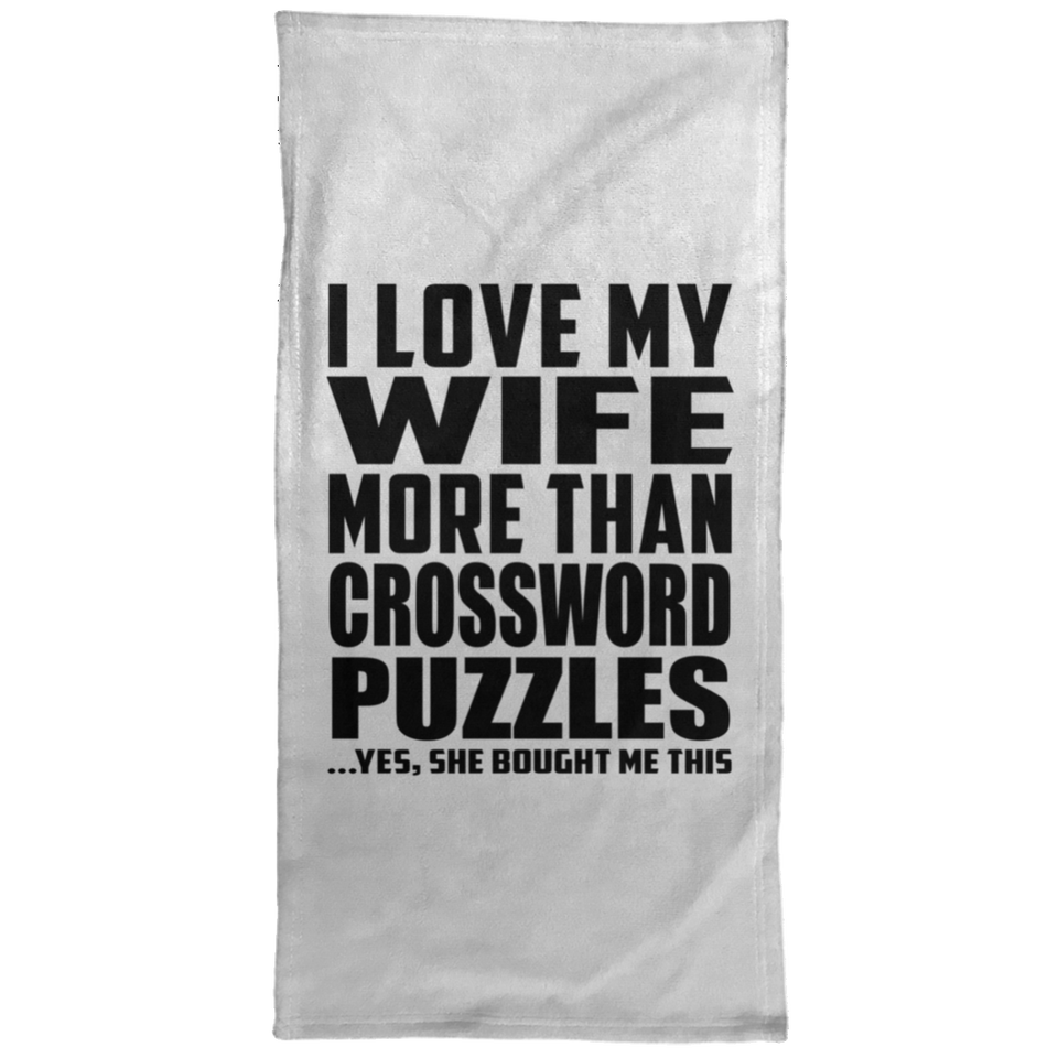 I Love My Wife More Than Crossword Puzzles - Hand Towel