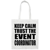 Keep Calm and Trust The Event Coordinator - Tote Bag White