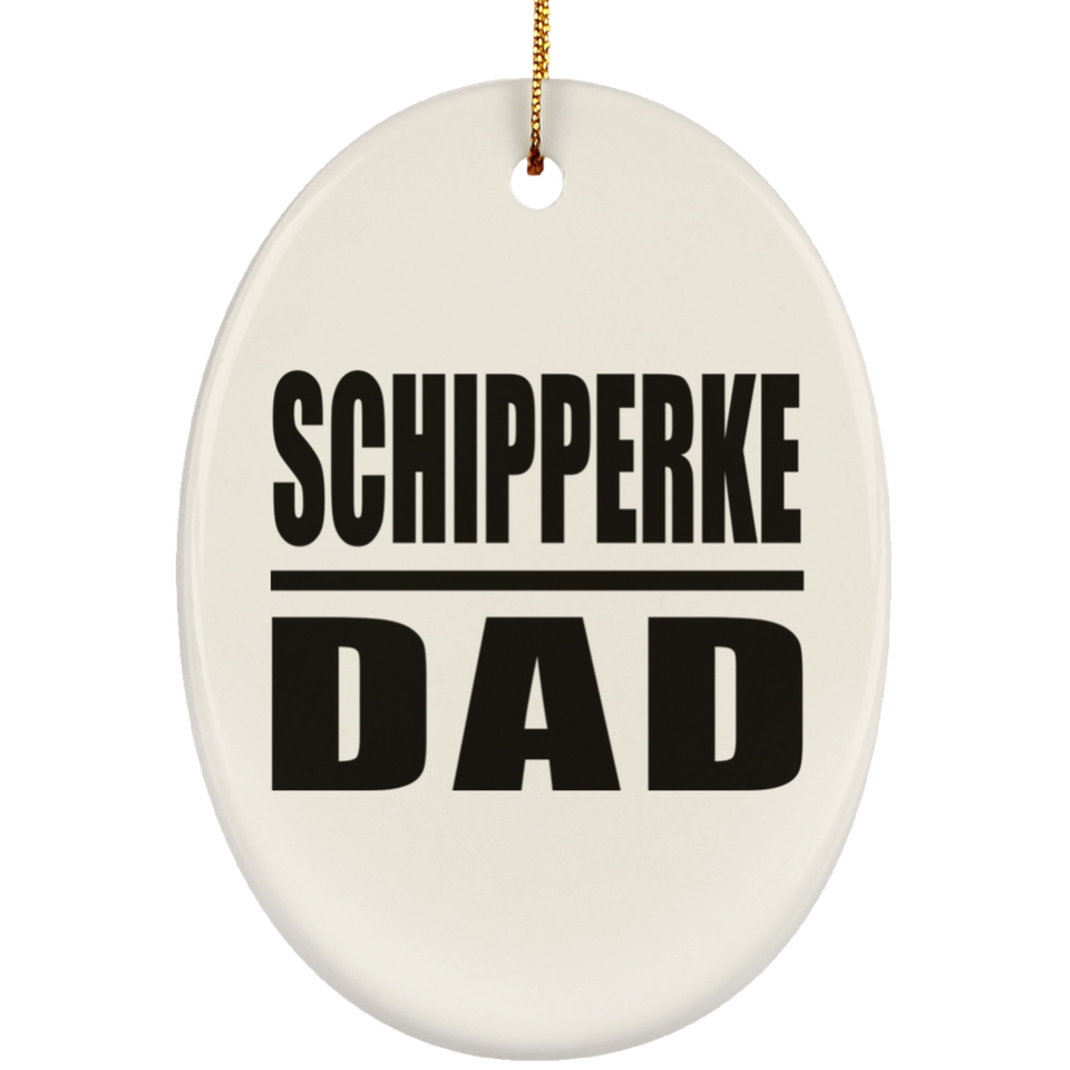 Schipperke Dad - Oval Ornament