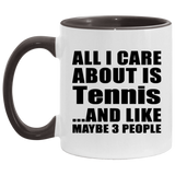 All I Care About Is Tennis - 11oz Accent Mug Black