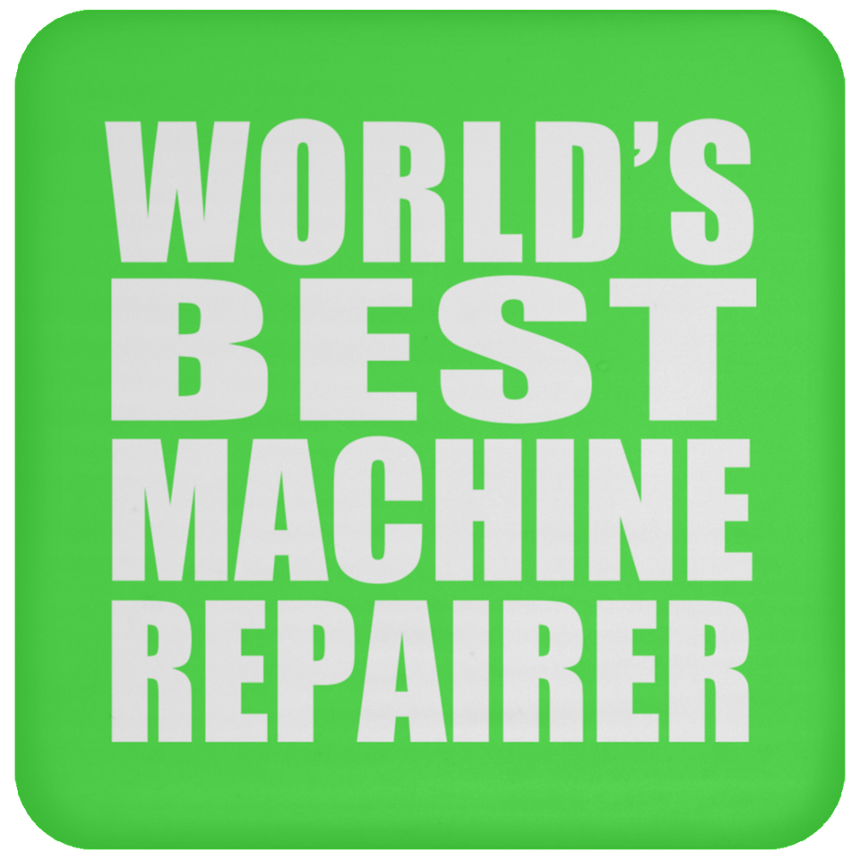 World's Best Machine Repairer - Drink Coaster