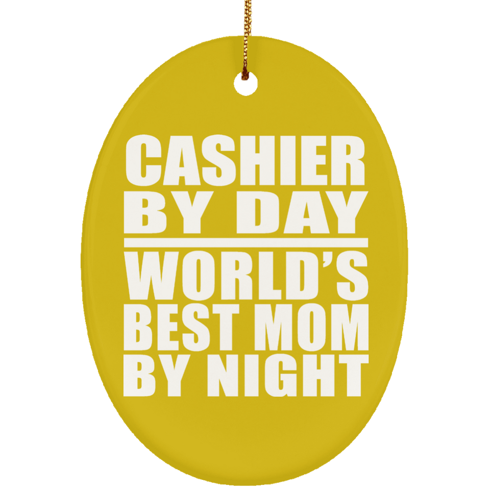 Cashier By Day World's Best Mom By Night - Oval Ornament