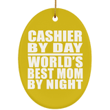 Cashier By Day World's Best Mom By Night - Oval Ornament