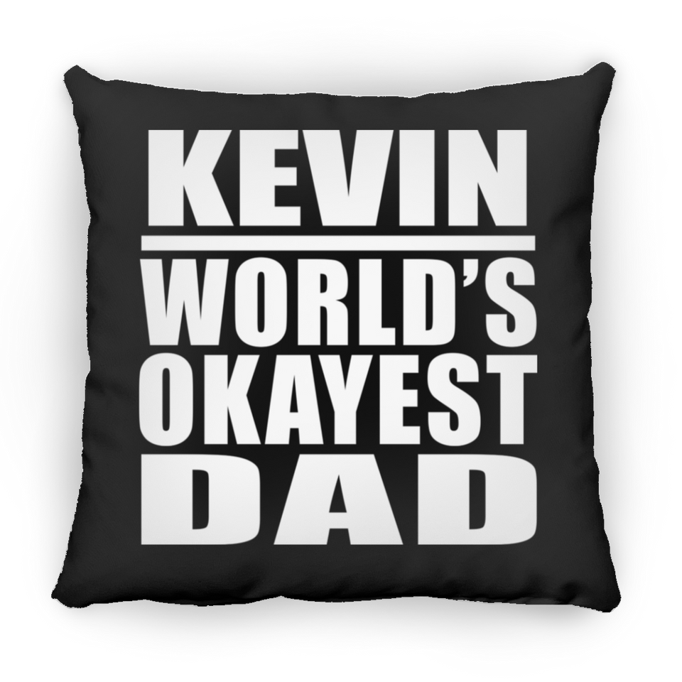 Kevin World's Okayest Dad - Throw Pillow Black