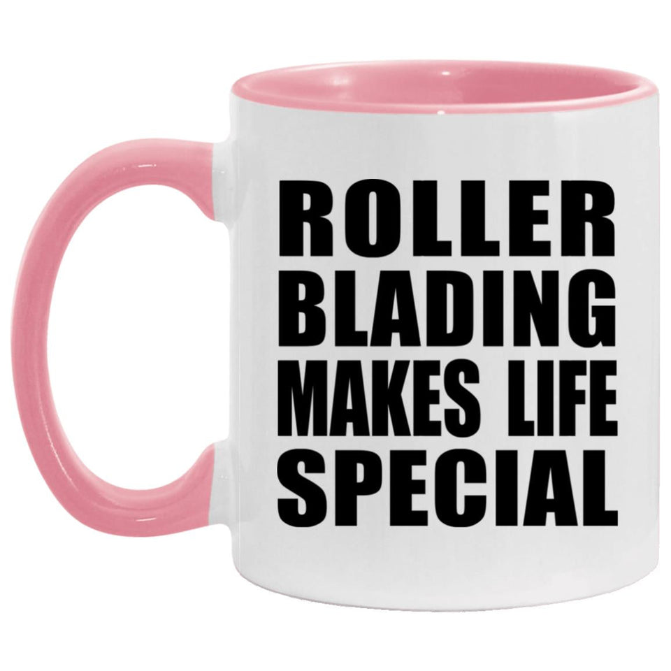 Roller Blading Makes Life Special - 11oz Accent Mug Pink