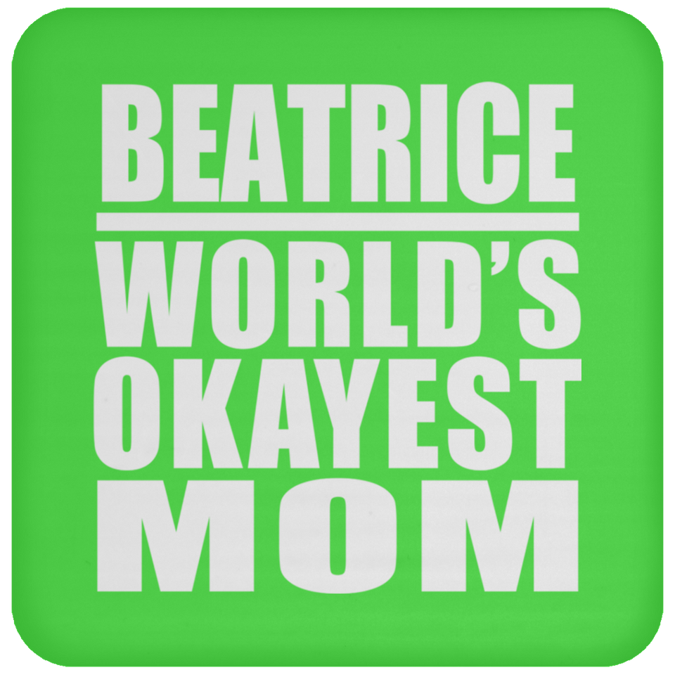 Beatrice World's Okayest Mom - Drink Coaster