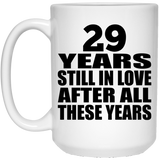29th Anniversary 29 Years Still In Love After These Years - 15oz Coffee Mug
