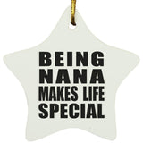 Being Nana Makes Life Special - Star Ornament