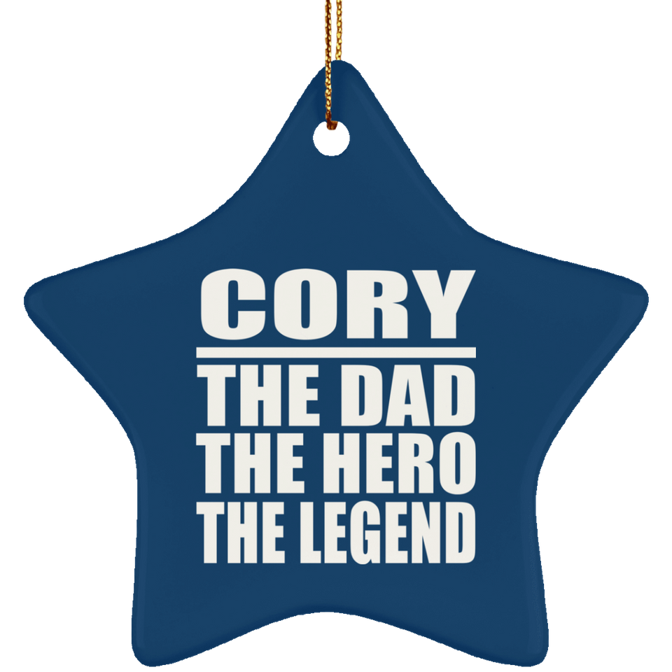 Cory The Dad The Hero The Legend - Star Ornament