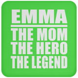 Emma The Mom The Hero The Legend - Drink Coaster