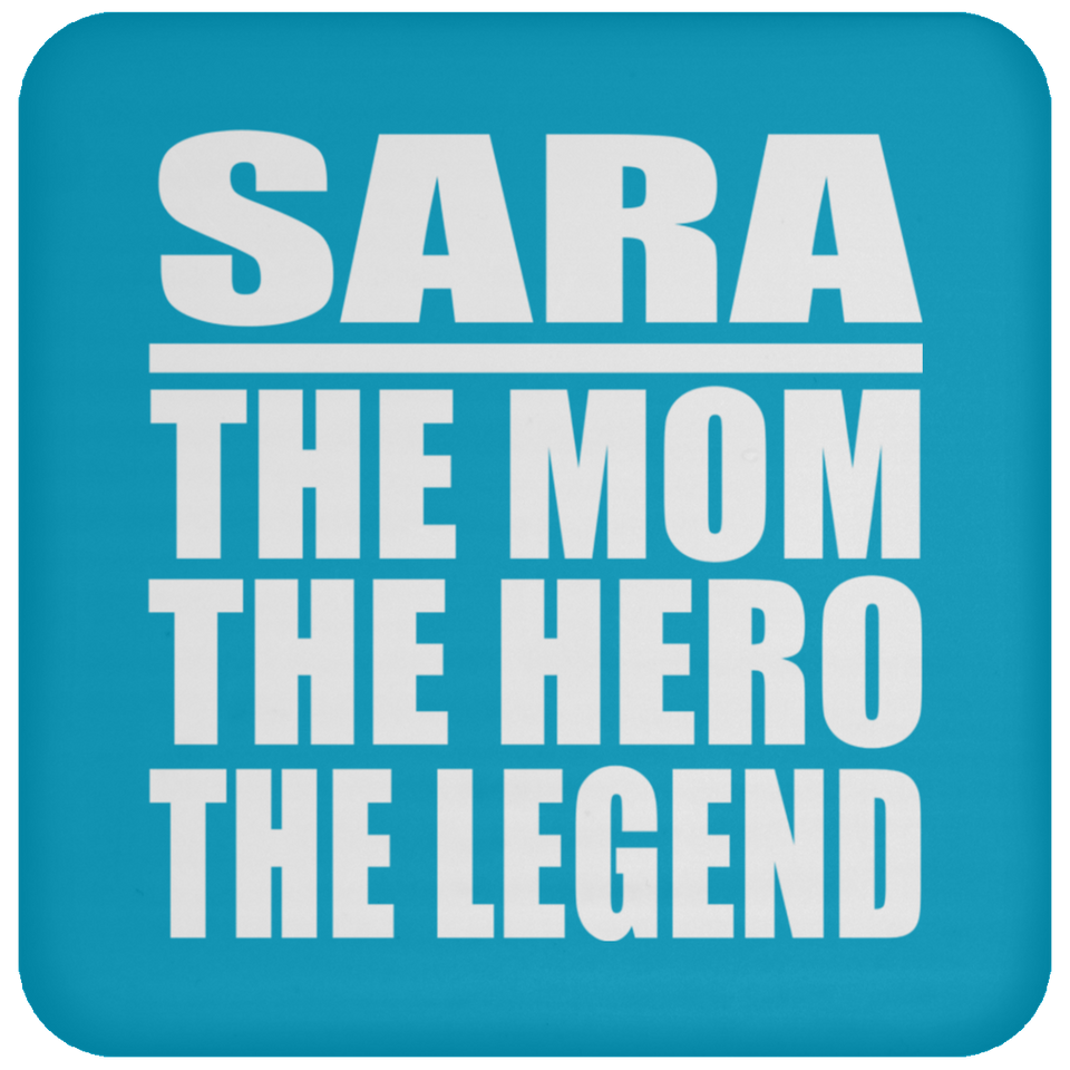 Sara The Mom The Hero The Legend - Drink Coaster