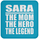 Sara The Mom The Hero The Legend - Drink Coaster